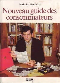 Nouveau guide des consommateurs - Madeleine Marchalot