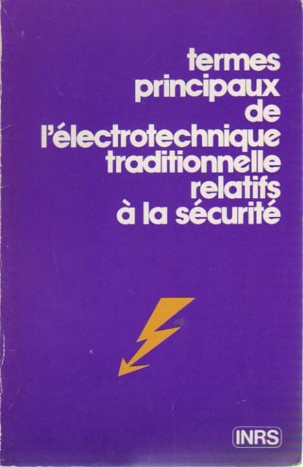 Termes principaux de l'électrotechnique traditionnelle relatifs à la sécurité - Collectif
