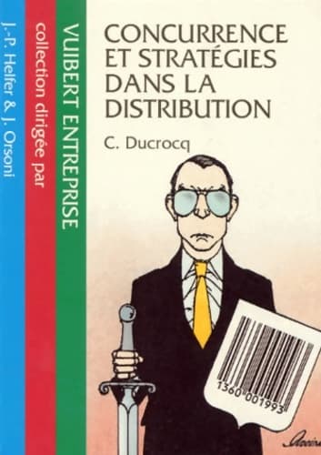 Concurrence et stratégies dans la distribution - Cédric Ducrocq