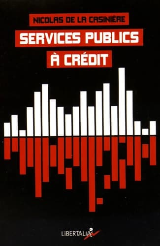 Services publics à crédit : A qui profitent les partenariats public-privé ? - Nicolas De la Casinière
