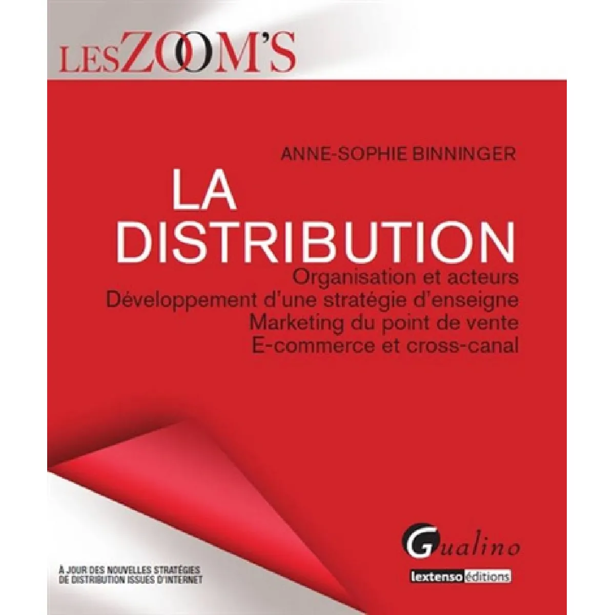La distribution : organisation et acteurs, développement d'une stratégie d'enseigne, marketing du point de vente, e-commerce et cross-canal